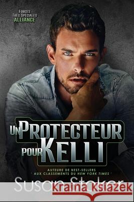 Un protecteur pour Kelli Susan Stoker Armel Normant Valentin Translation 9781644994832 Stoker Aces Production - książka