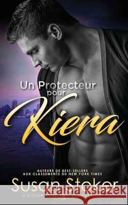 Un protecteur pour Kiera Susan Stoker Ang 9781644991558 Stoker Aces Production - książka
