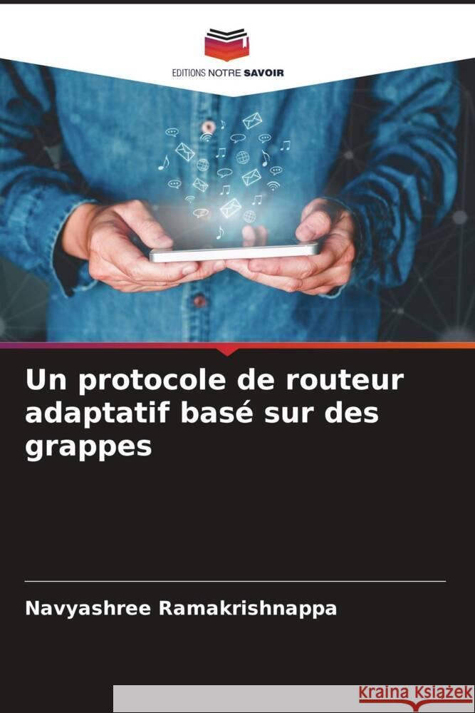 Un protocole de routeur adaptatif basé sur des grappes Ramakrishnappa, Navyashree 9786205117026 Editions Notre Savoir - książka