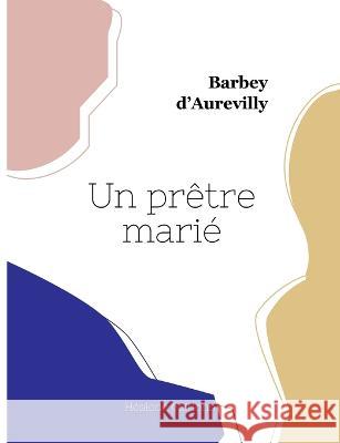 Un prêtre marié Jules Barbey d'Aurevilly 9782493135476 Hesiode Editions - książka