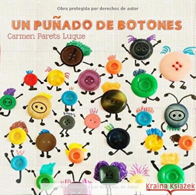 Un puñado de botones: Cuento Infantil sobre la diversidad familiar Parets Luque, Carmen 9781985742543 Createspace Independent Publishing Platform - książka