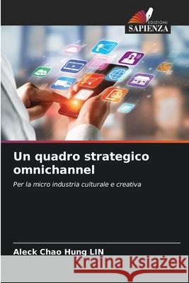 Un quadro strategico omnichannel Aleck Chao Hung Lin 9786204164830 Edizioni Sapienza - książka