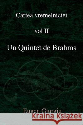 Un Quintet de Brahms Eugen Giurgiu 9781425774684 Xlibris Corporation - książka
