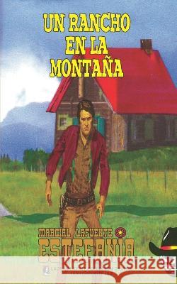 Un rancho en la montaña (Colección Oeste) Marcial Lafuente Estefanía, Lady Valkyrie 9781619517394 Lady Valkyrie LLC - książka