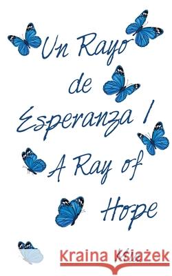 Un Rayo De Esperanza / a Ray of Hope MIA 9781664214583 WestBow Press - książka