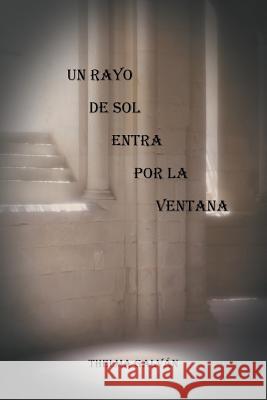 Un Rayo de Sol Entra Por La Ventana Thelma Galvan 9781496914781 Authorhouse - książka