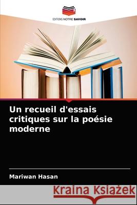 Un recueil d'essais critiques sur la poésie moderne Mariwan Hasan 9786204065847 Editions Notre Savoir - książka