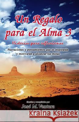 Un Regalo para el Alma 3: Historias para Reflexionar Ventura, Jose Maria 9781495408397 Createspace - książka