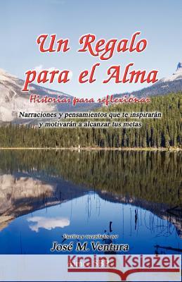 Un Regalo para el Alma: Historias para reflexionar Ventura, Jose Maria 9781934205082 Aimee Sbp - książka