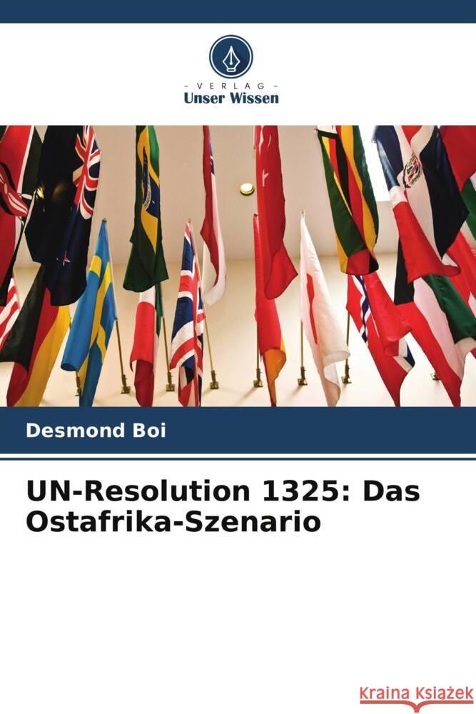 UN-Resolution 1325: Das Ostafrika-Szenario Desmond Boi 9786206599203 Verlag Unser Wissen - książka