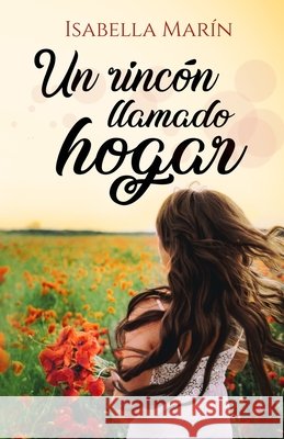 Un rincón llamado hogar Correctivia, Jorques, Alexia, Marín, Isabella 9781983036705 Independently Published - książka