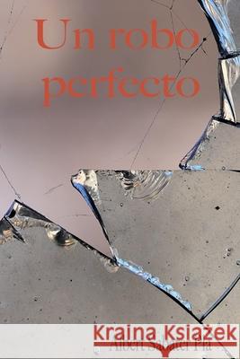 Un robo perfecto Albert Sabater Pla 9798336035063 Independently Published - książka