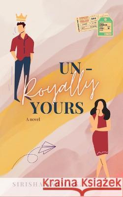 Un-Royally Yours Sirisha Sarma 9798887831534 Notion Press, Inc. - książka