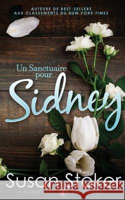 Un Sanctuaire pour Sidney Susan Stoker Anne-Lise Pellat Valentin Translations 9781644991565 Stoker Aces Production - książka