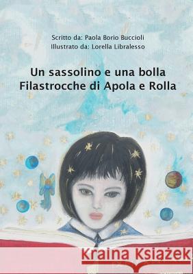 Un Sassolino E Una Bolla. Filastrocche Di Apola E Rolla Paola Bori 9788891196453 Youcanprint Self-Publishing - książka