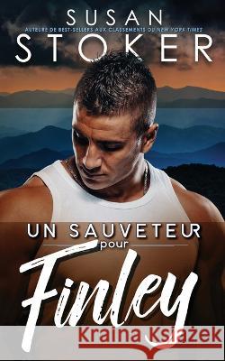 Un sauveteur pour Finley Susan Stoker Valentin Translations 9781644993774 Stoker Aces Production - książka