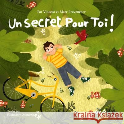Un secret pour toi ! Vincent Provencher Tsikimamy Onimbola Maude Provencher 9782982390706 Maison Provencher - książka