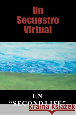 Un Secuestro Virtual Nelly Patricia Montoy 9781468111446 Createspace - książka