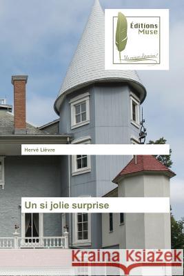 Un si jolie surprise Lièvre, Hervé 9783639637175 Editions Muse - książka