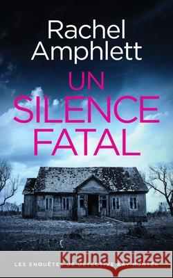 Un silence fatal Rachel Amphlett 9781917166416 Saxon Publishing - książka
