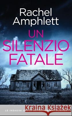 Un silenzio fatale Rachel Amphlett 9781917771085 Saxon Publishing - książka