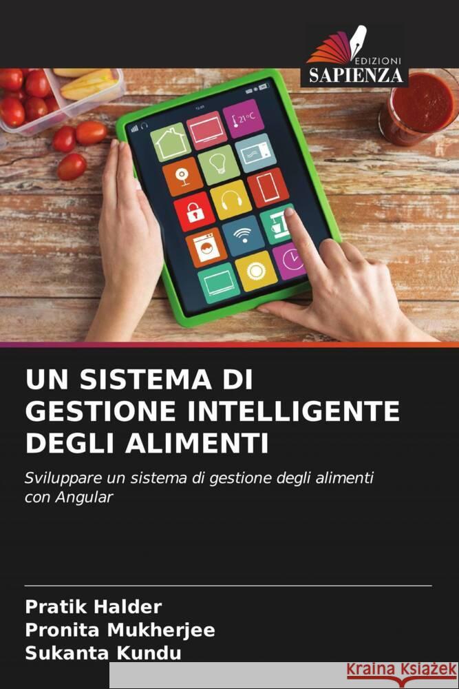 Un Sistema Di Gestione Intelligente Degli Alimenti Pratik Halder Pronita Mukherjee Sukanta Kundu 9786206568926 Edizioni Sapienza - książka