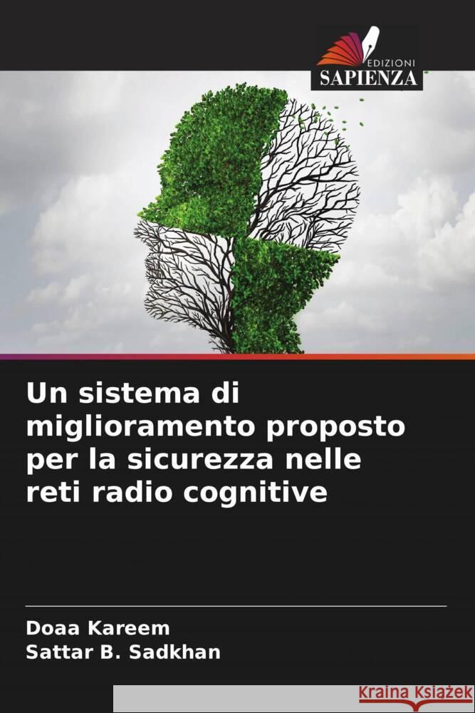 Un sistema di miglioramento proposto per la sicurezza nelle reti radio cognitive Kareem, Doaa, B. Sadkhan, Sattar 9786204445298 Edizioni Sapienza - książka