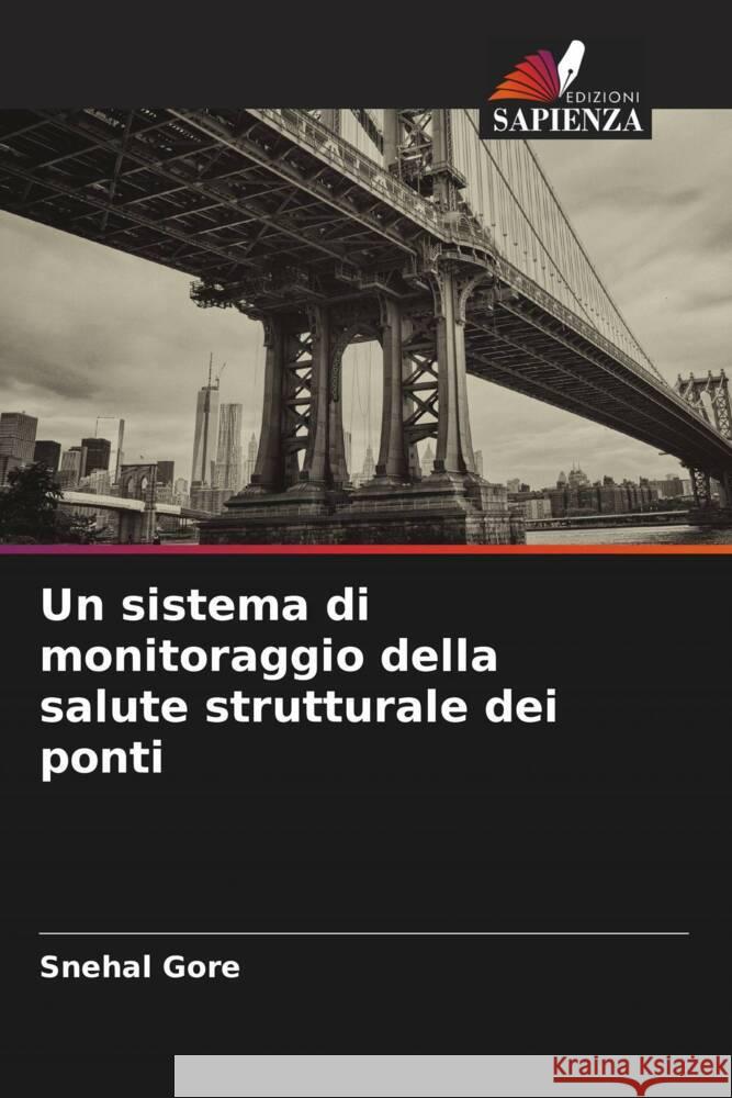 Un sistema di monitoraggio della salute strutturale dei ponti Snehal Gore 9786207350391 Edizioni Sapienza - książka