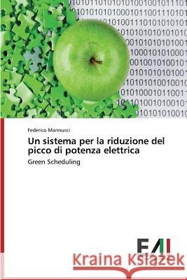 Un Sistema Per La Riduzione del Picco Di Potenza Elettrica Mannucci Federico 9783639656237 Edizioni Accademiche Italiane - książka