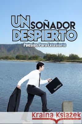 Un Soñador Despierto: Poesías para Extasiarte Díaz, Luis Rafael 9781521270233 Independently Published - książka