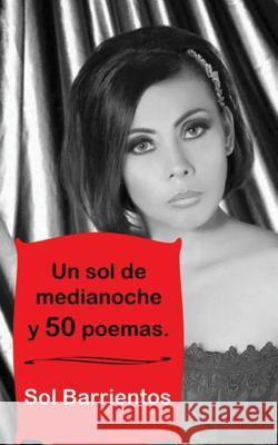 Un sol de medianoche y 50 poemas. Barrientos, Sol 9780692668054 Sol Barrientos - książka