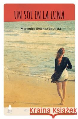 Un Sol en la Luna Bautista, Mercedes Jimenez 9788494637452 Leukos Editora - książka