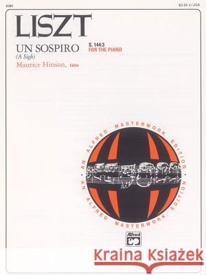 Un sospiro, S. 144:3 Franz Liszt, Maurice Hinson 9780739063774 Alfred Publishing Co Inc.,U.S. - książka