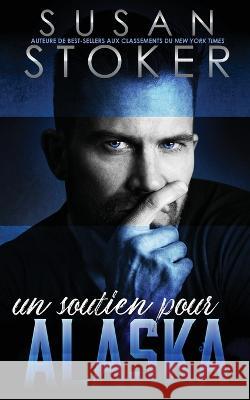 Un soutien pour Alaska Susan Stoker Valentin Translation  9781644992951 Stoker Aces Production - książka