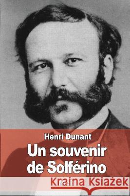 Un souvenir de Solférino Dunant, Henri 9781508452614 Createspace - książka
