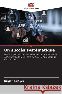 Un succes systematique Jurgen Lueger   9786205780558 Editions Notre Savoir - książka