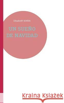 Un Sue?o de Navidad Elisabeth Maria 9783751952644 Bod - Books on Demand - książka