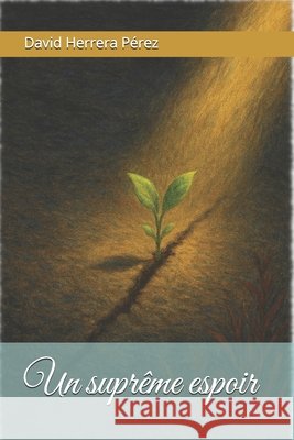 Un suprême espoir David Herrera Pérez 9781657689190 Independently Published - książka