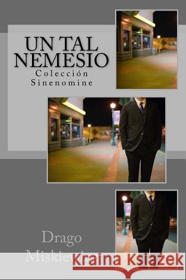 Un tal Nemesio Miskiewicz, Drago 9781974616312 Createspace Independent Publishing Platform - książka