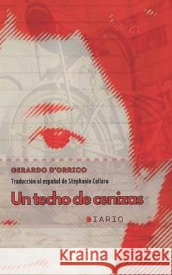 Un Techo De Cenizas: Diario Gerardo D`orrico, Stephanie Collaro 9788835414018 Tektime - książka