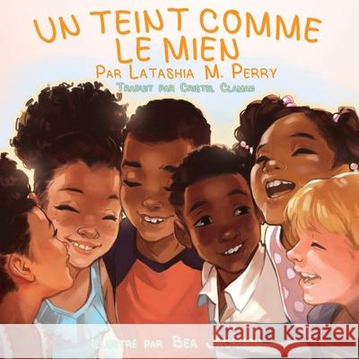 Un Teint Comme Le Mien Latashia M Perry Cristel Claman  9780999857861 G Publishing - książka