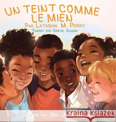 Un Teint Comme Le Mien Latashia M Perry, Cristel Claman 9781735730226 G Publishing - książka