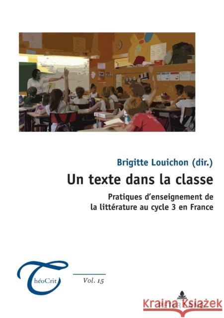 Un texte dans la classe; Pratiques d'enseignement de la littérature au cycle 3 en France Louichon, Brigitte 9782807614246 P.I.E-Peter Lang S.A., Editions Scientifiques - książka