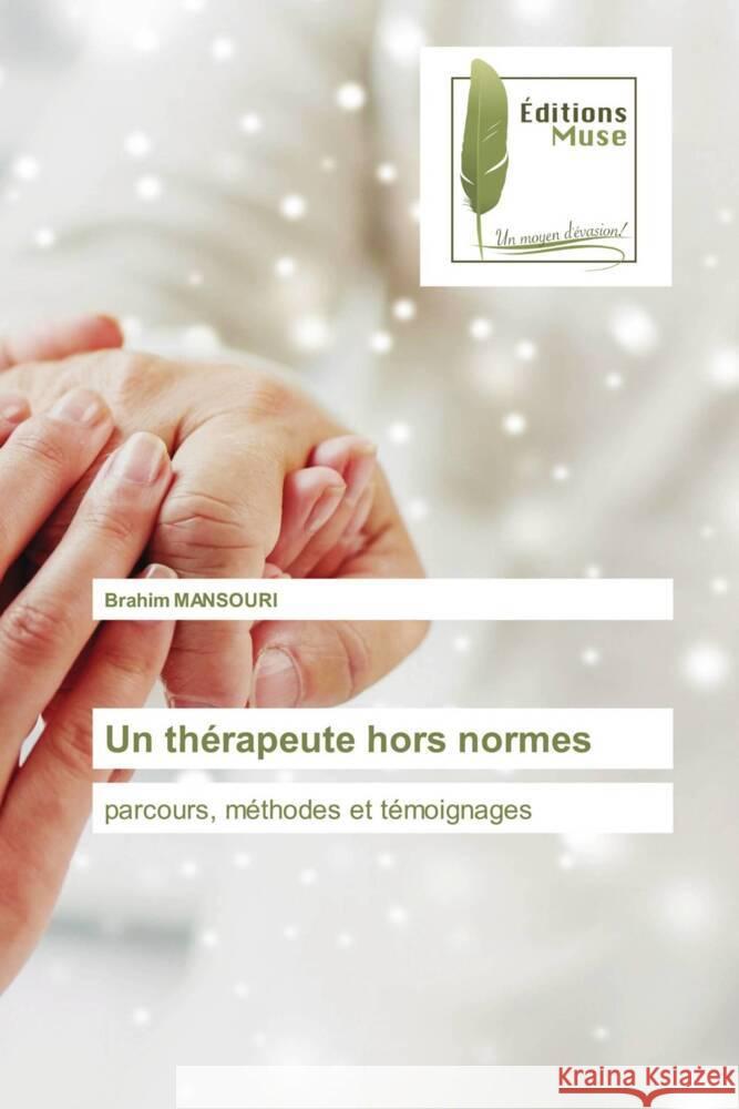 Un thérapeute hors normes Mansouri, Brahim 9786203867497 Éditions Muse - książka