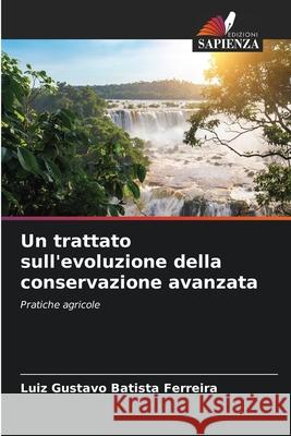 Un trattato sull'evoluzione della conservazione avanzata Batista Ferreira, Luiz Gustavo 9786208812478 Edizioni Sapienza - książka
