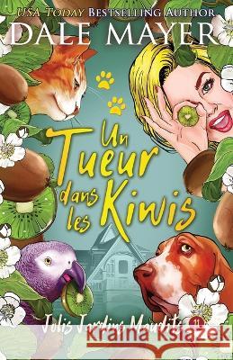 Un tueur dans les kiwis Dale Mayer, Emma Valieu 9781773368030 Valley Publishing Ltd. - książka