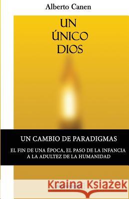 Un Unico Dios: El Motivo de Ser del Pueblo Elegido. Sr. Alberto Canen 9789873324468 Paginadigital - książka