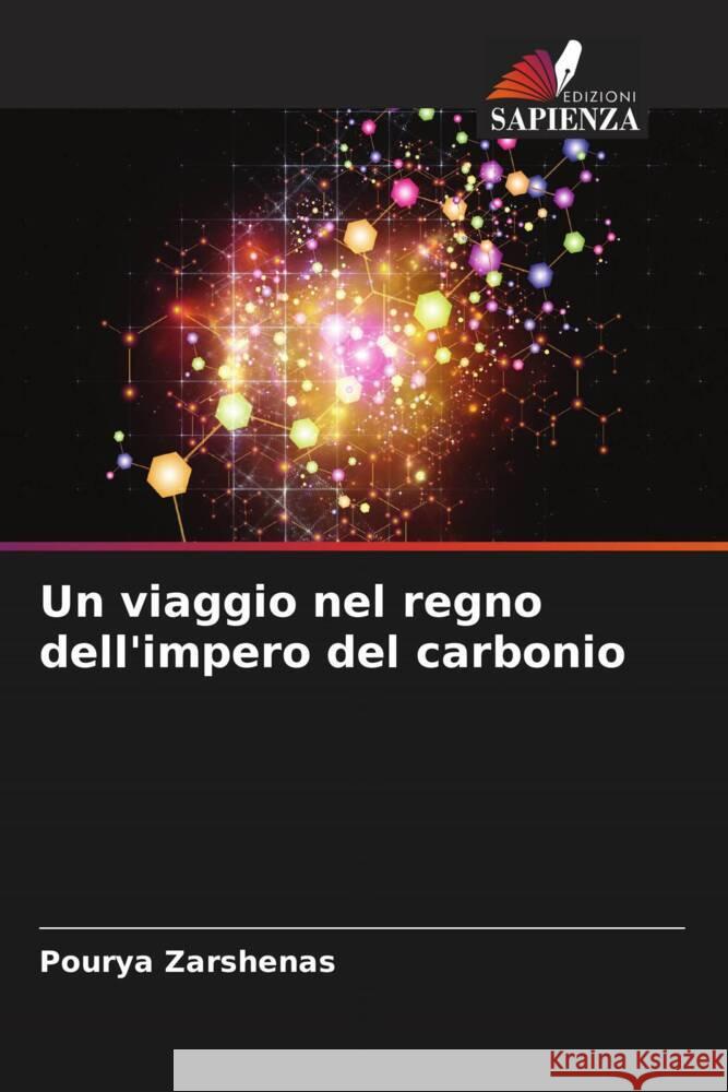Un viaggio nel regno dell'impero del carbonio Zarshenas, Pourya 9786204949796 Edizioni Sapienza - książka