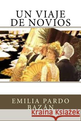 Un viaje de novios Pardo Bazan, Emilia 9781985370845 Createspace Independent Publishing Platform - książka