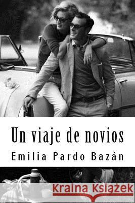 Un viaje de novios Pardo Bazan, Emilia 9781987594904 Createspace Independent Publishing Platform - książka